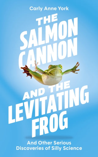 Cover image for 9781399817004 - The Salmon Cannon and the Levitating Frog