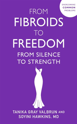 Cover image for 9781399817295 - From Fibroids to Freedom