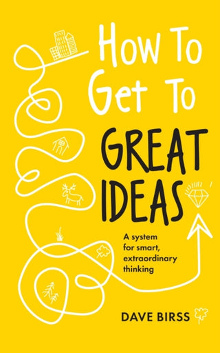 Cover image for 9781399818452 - How to Get to Great Ideas