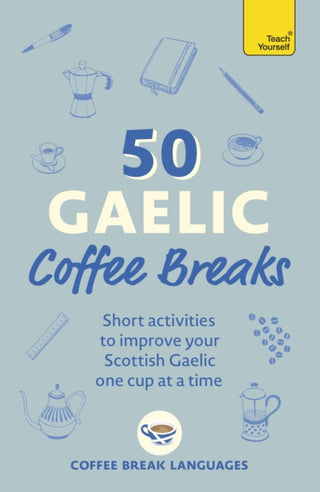 Cover image for 9781399822589 - 50 Gaelic Coffee Breaks