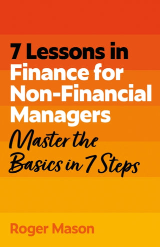Cover image for 9781399830089 - 7 Lessons in Finance for Non-Financial Managers