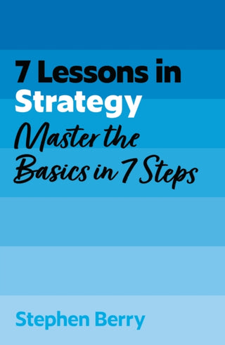 Cover image for 9781399830577 - 7 Lessons in Strategy