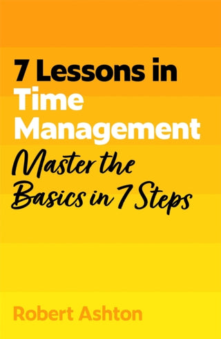 Cover image for 9781399830591 - 7 Lessons in Time Management