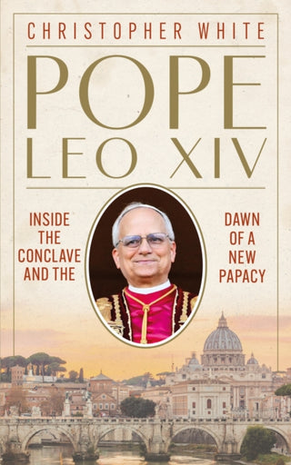 Cover image for 9781399833011 - Pope Leo XIV: Inside the Conclave and the Dawn of a New Papacy