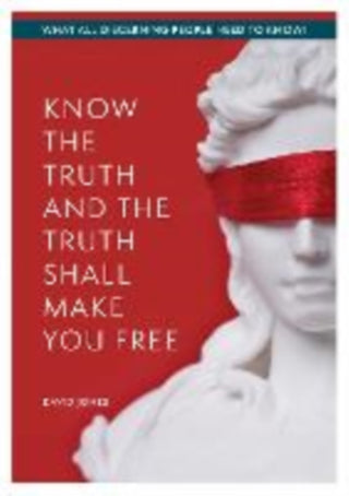 Cover image for 9781399985772 - KNOW THE TRUTH AND THE TRUTH SHALL MAKE YOU FREE