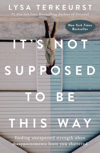 Cover image for 9781400210978 - It's Not Supposed to Be This Way