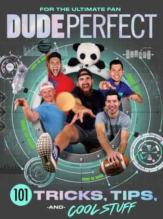 Cover image for 9781400217076 - Dude Perfect 101 Tricks, Tips, and Cool Stuff