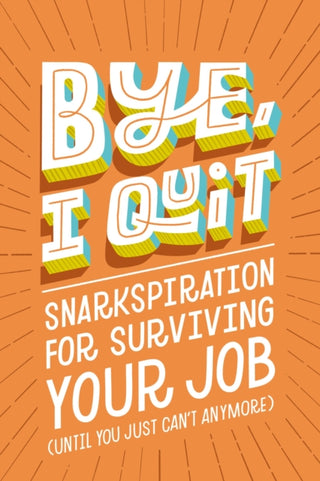 Cover image for 9781400239382 - BYE, I Quit