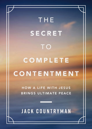 Cover image for 9781400242252 - The Secret to Complete Contentment
