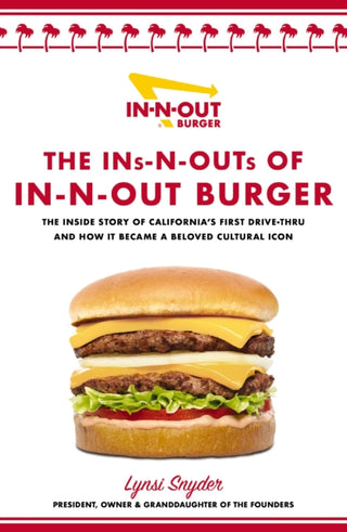 Cover image for 9781400242993 - The Ins-N-Outs of In-N-Out Burger