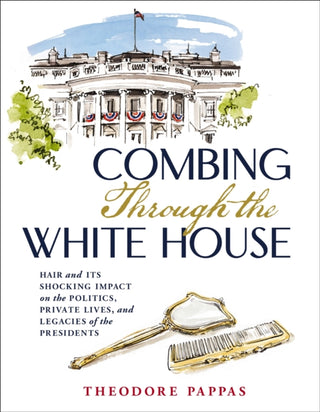 Cover image for 9781400246151 - Combing Through the White House