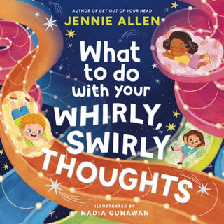 Cover image for 9781400249862 - What to Do with Your Whirly, Swirly Thoughts