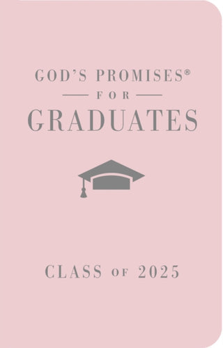Cover image for 9781400251261 - God's Promises for Graduates: Class of 2025 - Pink NKJV