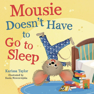 Cover image for 9781400256532 - Mousie Doesn't Have to Go to Sleep