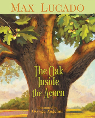 Cover image for 9781400317332 - The Oak Inside the Acorn