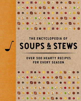Cover image for 9781400352999 - The Encyclopedia of Soups and   Stews