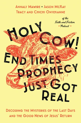 Cover image for 9781400353446 - Holy Cow! End Times Prophecy Just Got Real