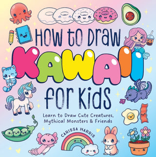 Cover image for 9781400355228 - How to Draw Kawaii For Kids