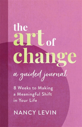 Cover image for 9781401969165 - The Art of Change, A Guided Journal