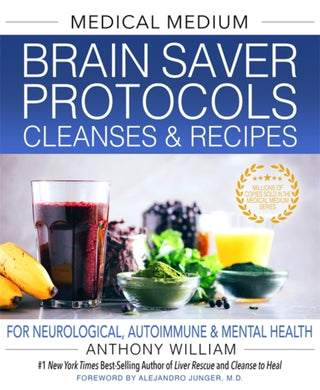 Cover image for 9781401971335 - Medical Medium Brain Saver Protocols, Cleanses & Recipes