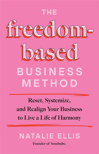 Cover image for 9781401997373 - The Freedom-Based Business Method