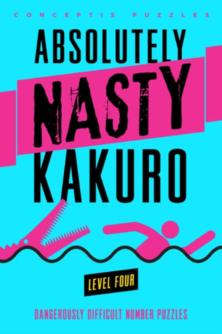 Cover image for 9781402799921 - Absolutely Nasty® Kakuro Level Four