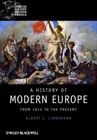 Cover image for 9781405121873 - A History of Modern Europe – From 1815 to the Present