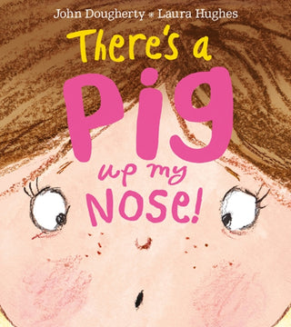 Cover image for 9781405277167 - There's a Pig up my Nose!