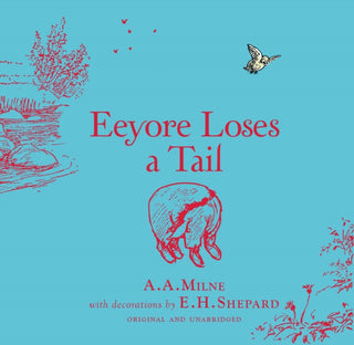 Cover image for 9781405281355 - Winnie-the-Pooh: Eeyore Loses a Tail