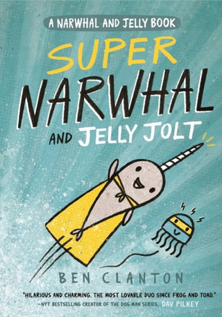 Cover image for 9781405295314 - Super Narwhal and Jelly Jolt