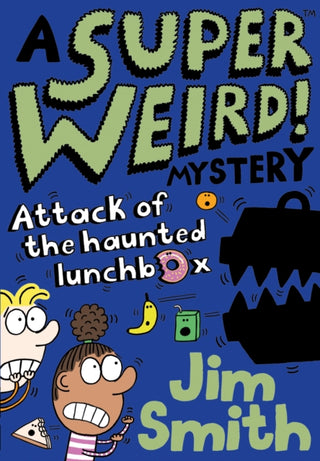 Cover image for 9781405297516 - A Super Weird! Mystery: Attack of the Haunted Lunchbox