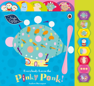 Cover image for 9781405918480 - In the Night Garden: Everybody Loves the Pinky Ponk!