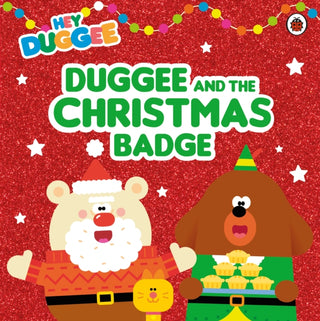 Cover image for 9781405947350 - Hey Duggee: Duggee and the Christmas Badge