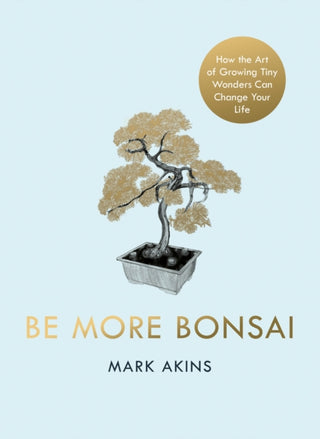 Cover image for 9781405952064 - Be More Bonsai