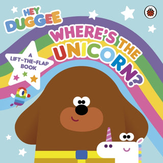 Cover image for 9781405952910 - Hey Duggee: Where’s the Unicorn: A Lift-the-Flap Book