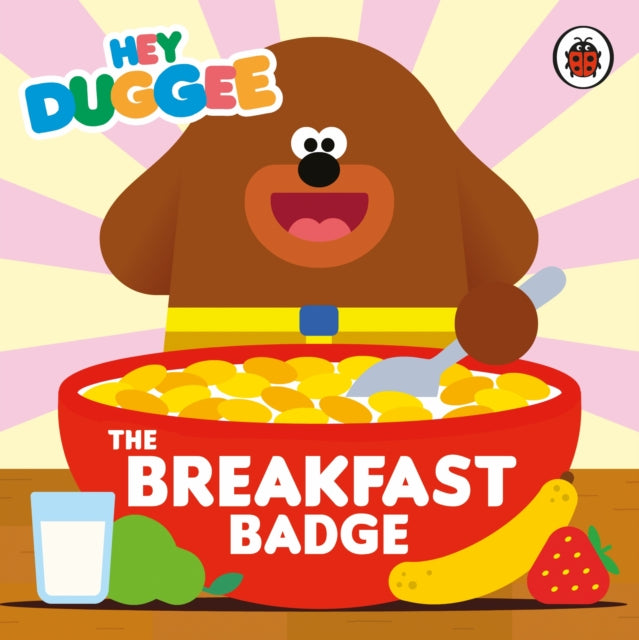 Cover image for 9781405957861 - Hey Duggee: The Breakfast Badge