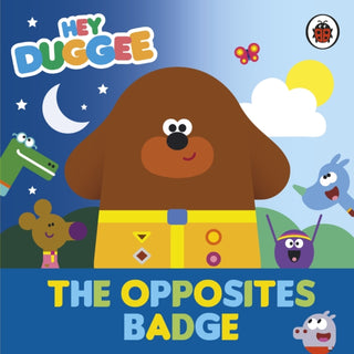 Cover image for 9781405960212 - Hey Duggee: The Opposites Badge