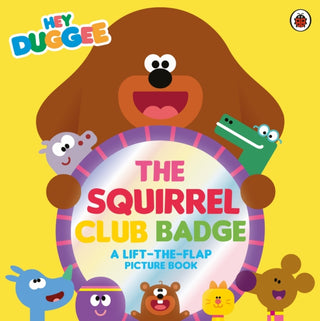 Cover image for 9781405970686 - Hey Duggee: The Squirrel Club Badge