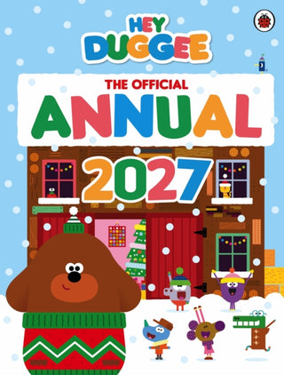 Cover image for 9781405980852 - Hey Duggee: The Official Hey Duggee Annual 2027