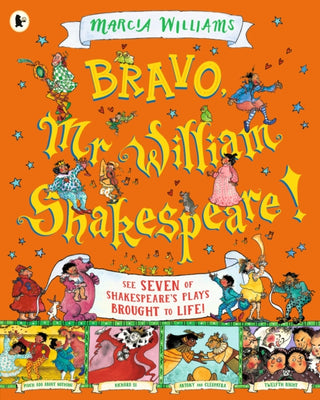 Cover image for 9781406323351 - Bravo, Mr William Shakespeare!: See Seven of Shakespeare's Plays Brought to Life!