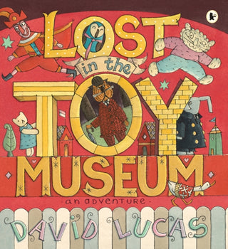 Cover image for 9781406332063 - Lost in the Toy Museum
