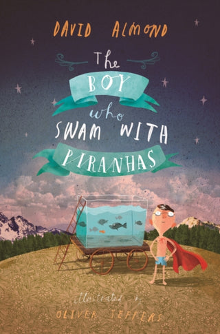 Cover image for 9781406337464 - The Boy Who Swam with Piranhas