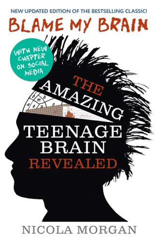 Supplemental image for 9781406346930 - Blame My Brain: the Amazing Teenage Brain Revealed