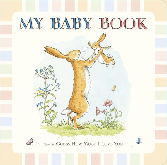 Cover image for 9781406350111 - Guess How Much I Love You: My Baby Book