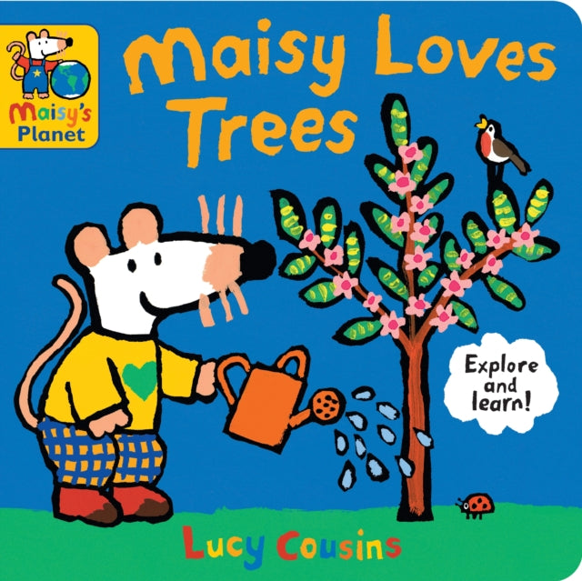 Cover image for 9781406351989 - Maisy Loves Trees: A Maisy's Planet Book