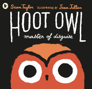 Cover image for 9781406361018 - Hoot Owl, Master of Disguise