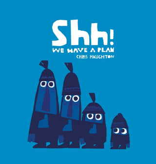 Cover image for 9781406361650 - Shh! We Have a Plan