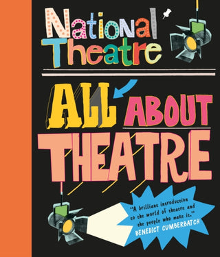 Cover image for 9781406373394 - National Theatre: All About Theatre