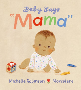 Cover image for 9781406375985 - Baby Says "Mama"