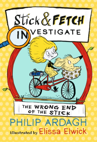 Cover image for 9781406376500 - The Wrong End of the Stick: Stick and Fetch Investigate